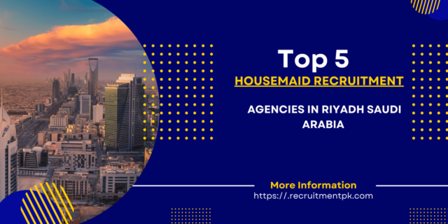 Housemaid Recruitment Agencies in Riyadh Saudi Arabia