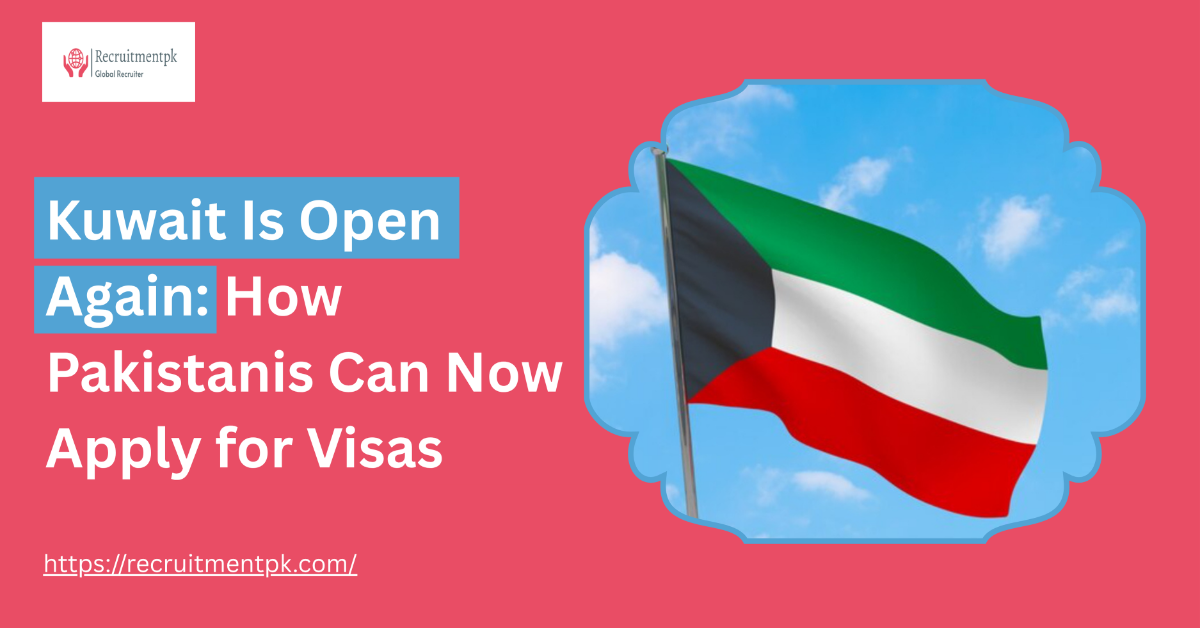Kuwait Is Open Again: How Pakistanis Can Now Apply for Visas