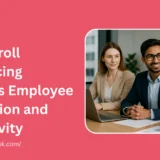 How Payroll Outsourcing Enhances Employee Satisfaction and Productivity