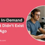 The Most In-Demand Jobs That Didn’t Exist 10 Years Ago