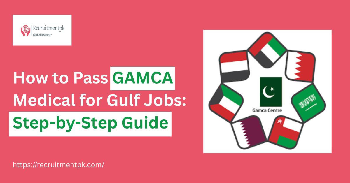 How to Pass GAMCA Medical for Gulf Jobs: Step-by-Step Guide