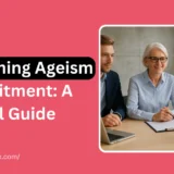 Overcoming Ageism in Recruitment: A Practical Guide