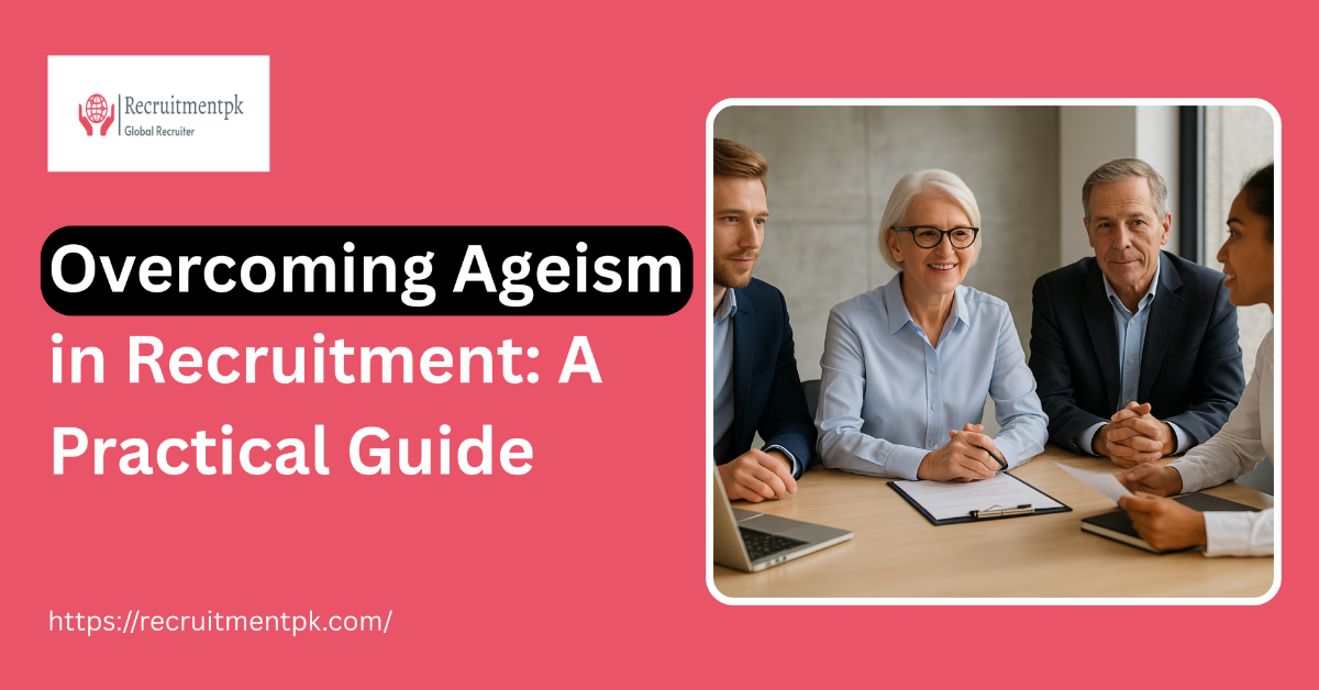 Overcoming Ageism in Recruitment: A Practical Guide