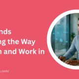 Tech Trends Reshaping the Way We Learn and Work in 2025