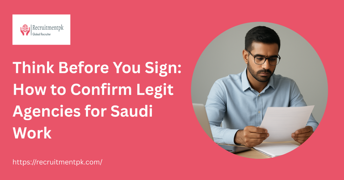 Think Before You Sign: How to Confirm Legit Agencies for Saudi Work