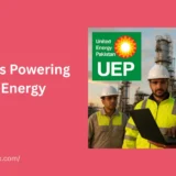 How UEP Is Powering Pakistan’s Energy Future