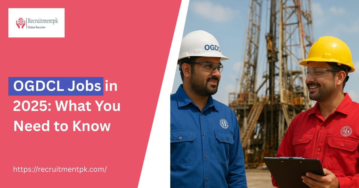 OGDCL Jobs in 2025: What You Need to Know