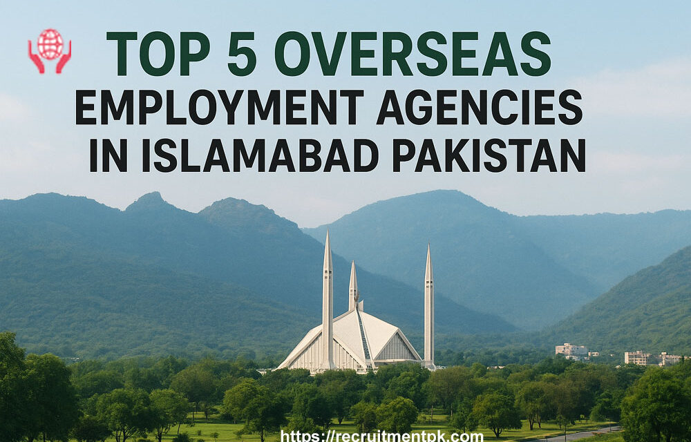 Top 5 overseas employment agencies in Islamabad Pakistan