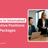 C-Suite Jobs in Islamabad 2025: Executive Positions and Salary Packages