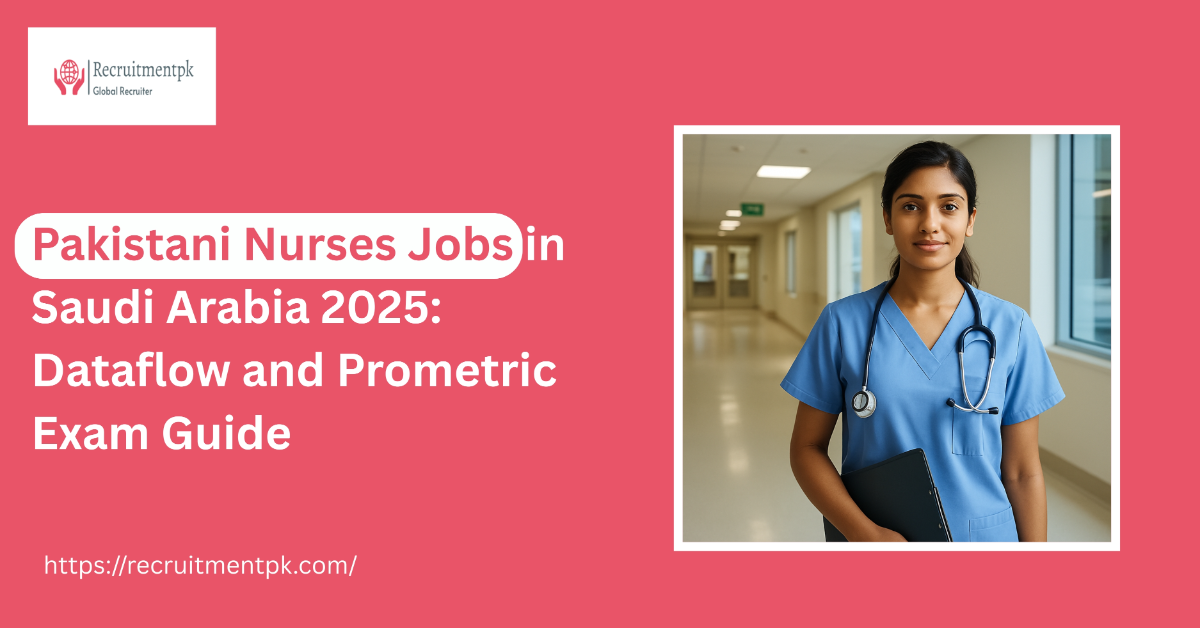 Pakistani Nurses Jobs in Saudi Arabia 2025: Dataflow and Prometric Exam Guide
