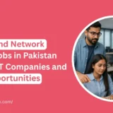 Software and Network Engineer Jobs in Pakistan 2025: Top IT Companies and Career Opportunities