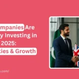 Why UK Companies Are Increasingly Investing in Pakistan in 2025: Opportunities & Growth Sectors