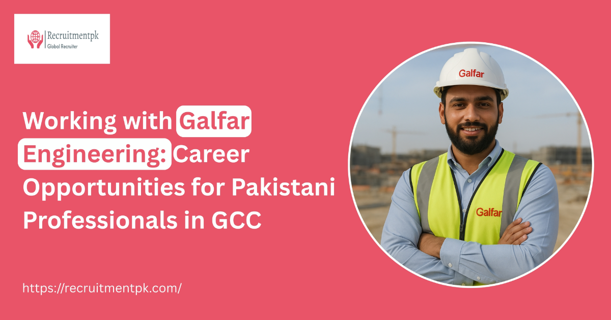 Working with Galfar Engineering: Career Opportunities for Pakistani Professionals in GCC
