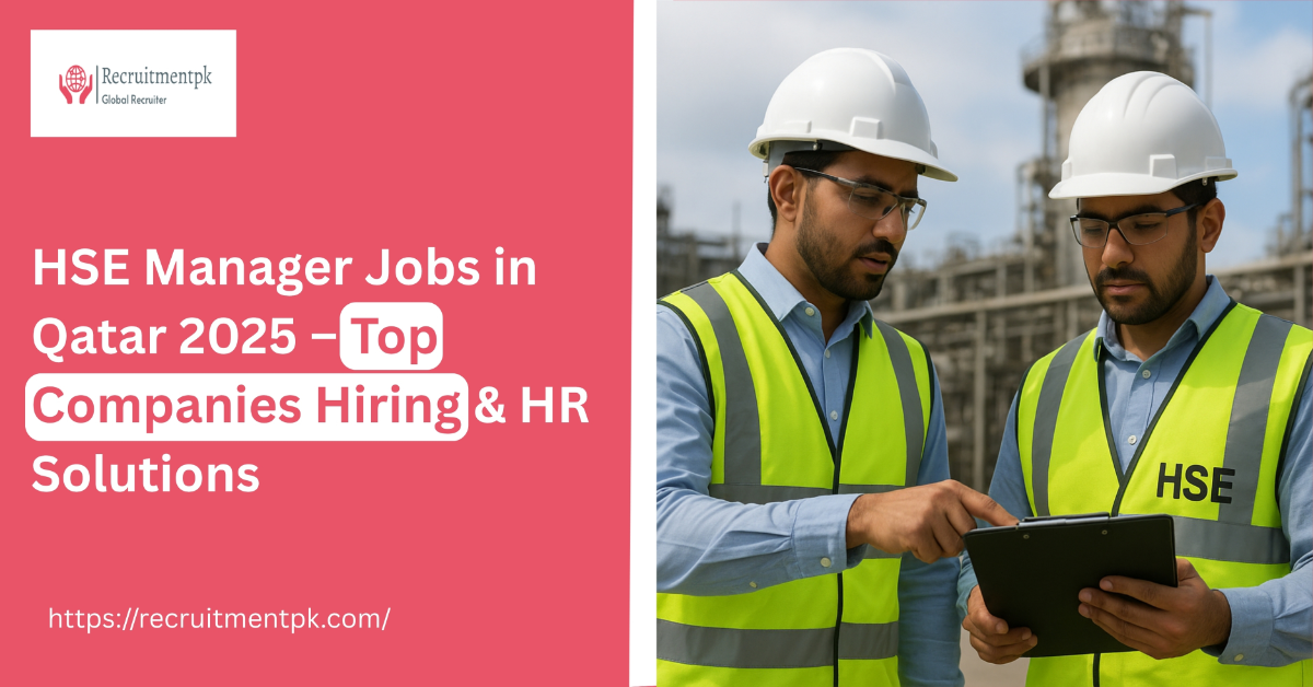 HSE Manager Jobs in Qatar 2025 – Top Companies Hiring & HR Solutions