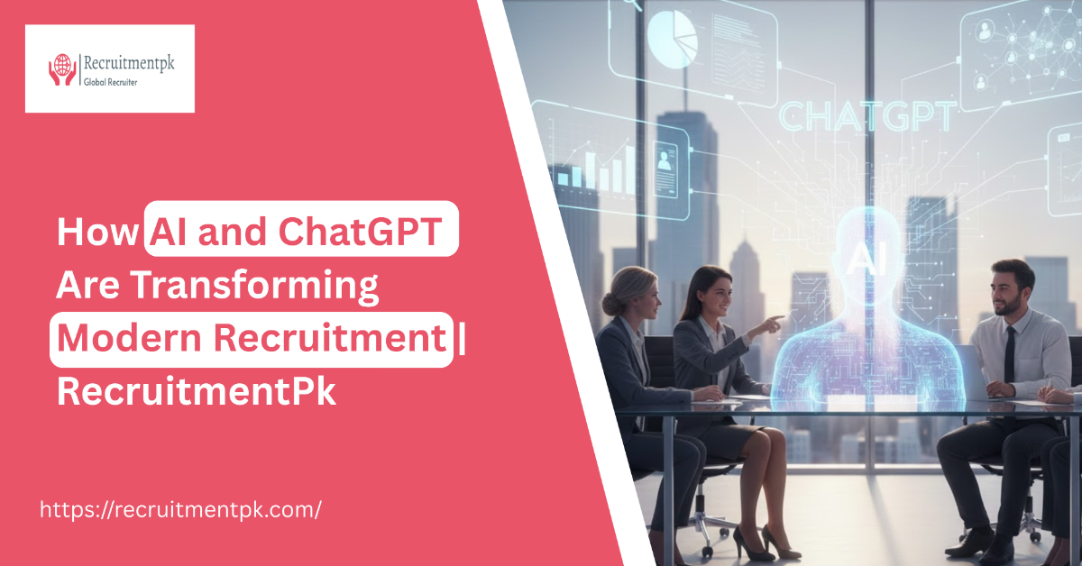 How AI and ChatGPT Are Transforming Modern Recruitment | RecruitmentPk