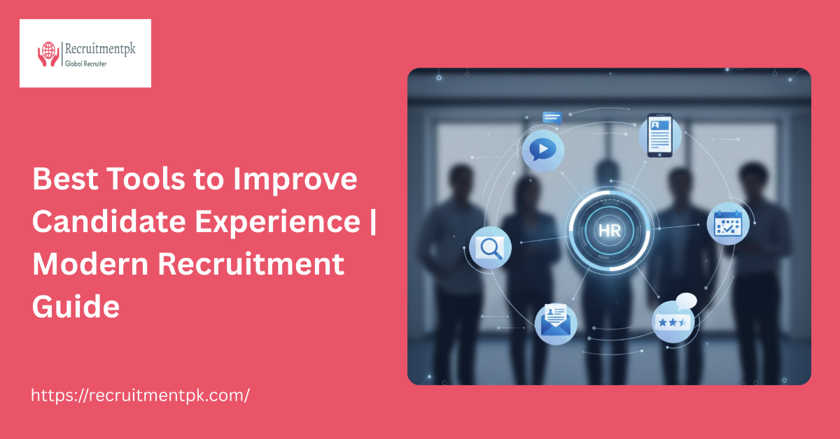 Best Tools to Improve Candidate Experience | Modern Recruitment Guide