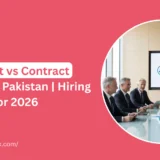 Permanent vs Contract Staffing in Pakistan | Hiring Strategy for 2026