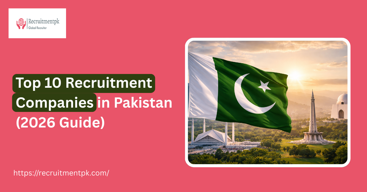 Top 10 Recruitment Companies in Pakistan (2026 Guide)